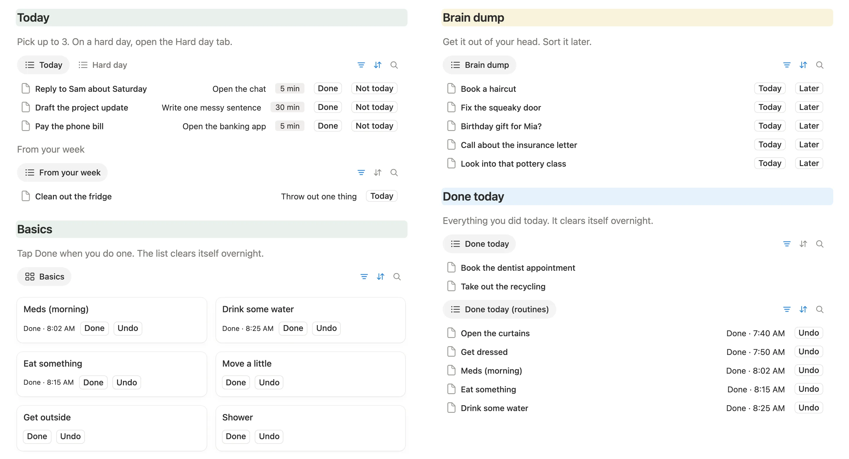 Today with three tasks, their first steps and Done buttons, the brain dump with Today and Later, and Basics