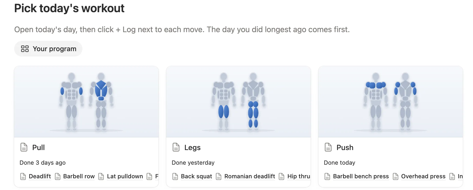 Pull done 3 days ago, Legs done yesterday and Push done today as workout cards