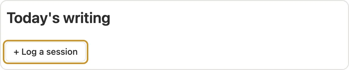 The + Log a session button marked under Today’s writing